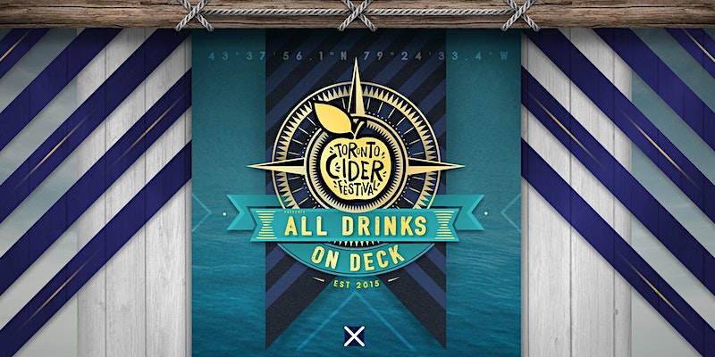 Toronto Cider Festival – ALL DRINKS ON DECK